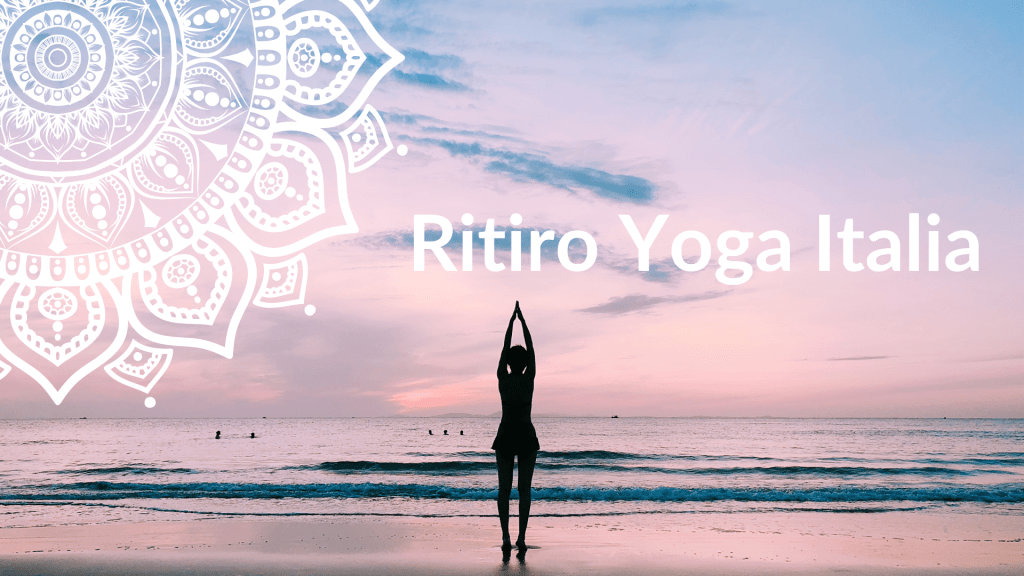 Ritiro Yoga Italia: il miglior ritiro&nbsp;yoga